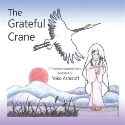  ¿Qué nos enseña la historia folklórica japonesa de The Grateful Crane sobre la bondad y la codicia?